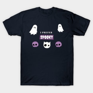I Prefer Spooky T-Shirt